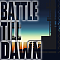Battle Till Dawn