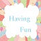 Having fun