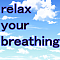 relax your breathing