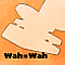 Wah=Wah