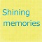 Shining memories