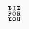 Die For You