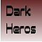 Dark Heros