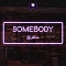 Somebody (Prod. Khaim)
