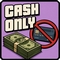 Cash Only