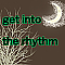 get into the rhythm