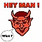 HEY MAN !