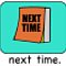 Next Time