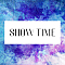 SHOW TIME