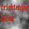 frightening dream