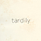 tardily