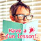 Have a fun lesson!