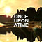 ONCE UPON A TIME