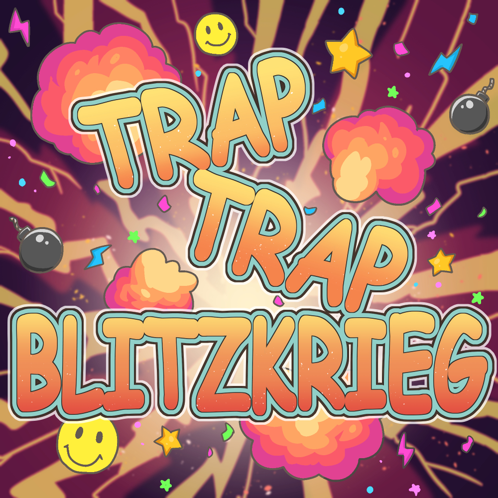 Trap Trap Blitzkrieg
