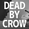DEAD BY CROW