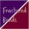 Fractured Bonds