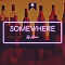 Somewhere (Prod. Khaim)