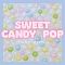 Sweet Candy Pop