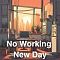 No Working New Day