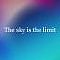 The sky is the limit