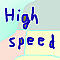 high speed