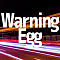 Warning Egg