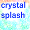 crystal splash