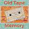 Old Tape Memory
